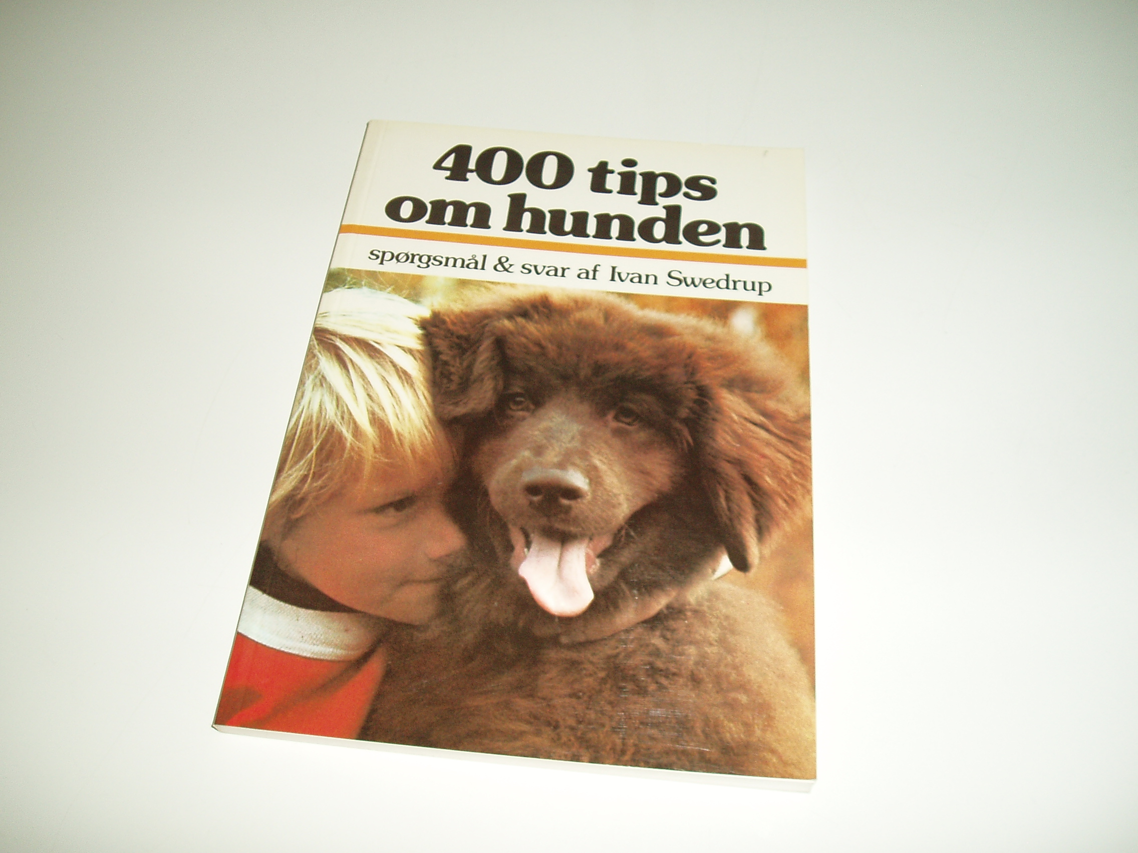 400 tips om hunden. Spørgsmål & svar af Ivan Swedrup